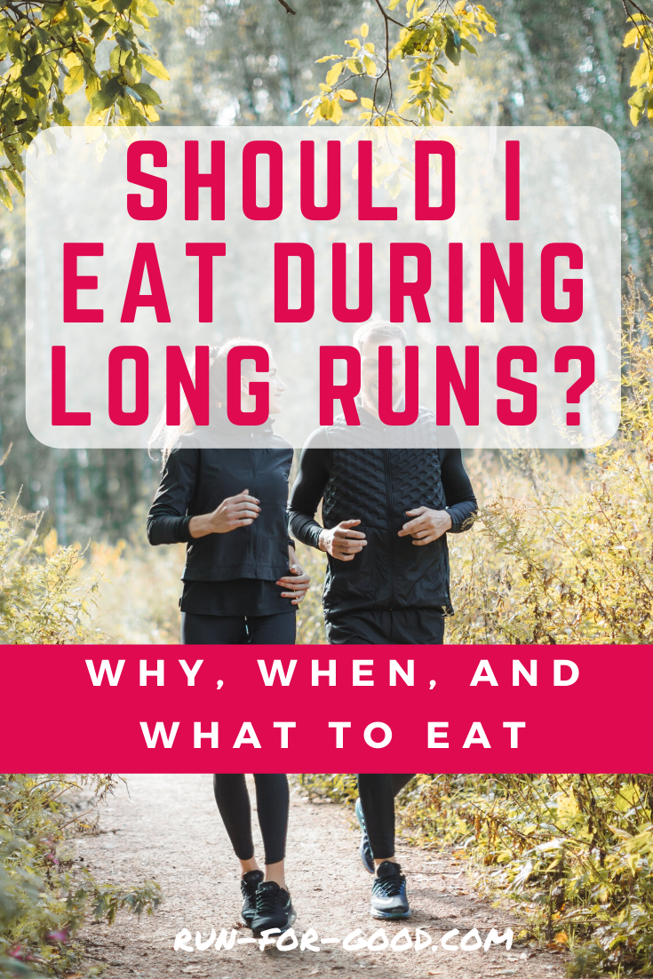 should-i-eat-during-long-runs-run-for-good