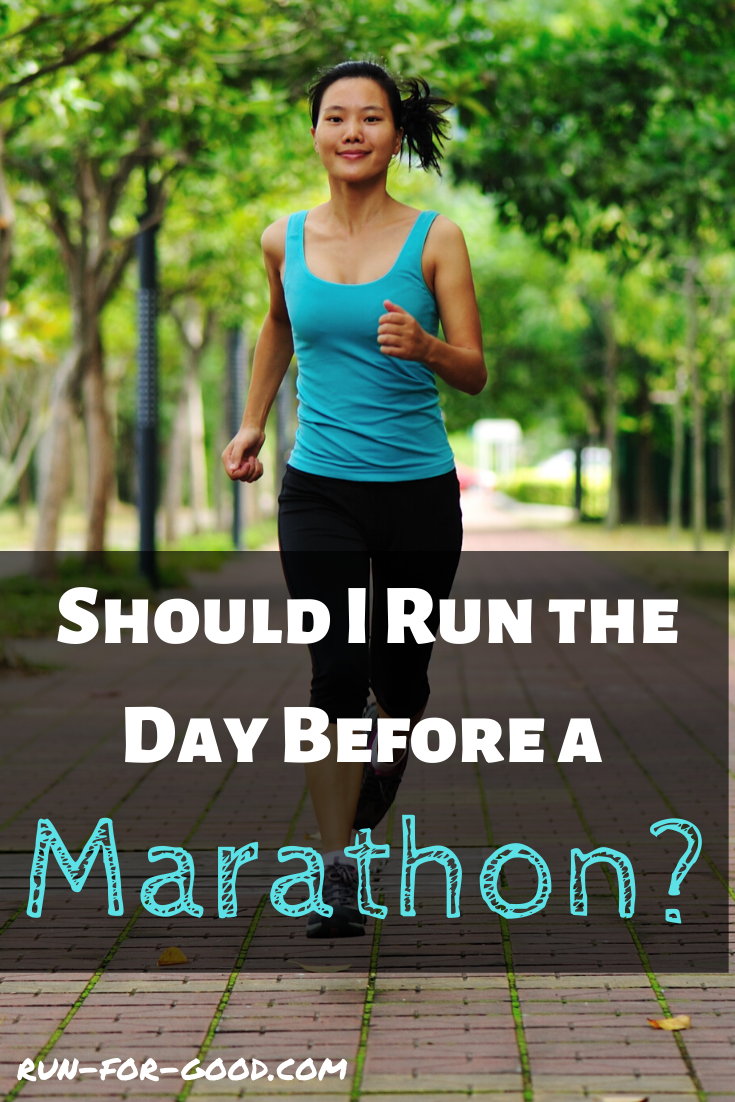 should-i-run-the-day-before-a-marathon-run-for-good