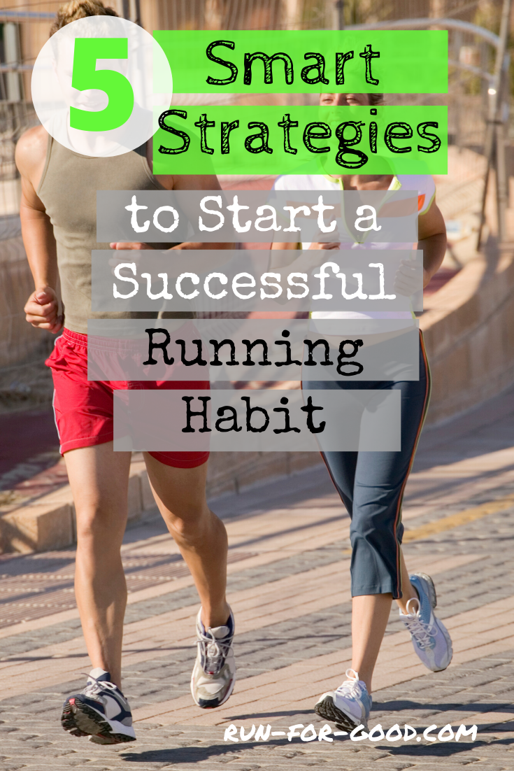 Smart-Strategies-to-Start-a-Successful-Running-Habit - Run For Good