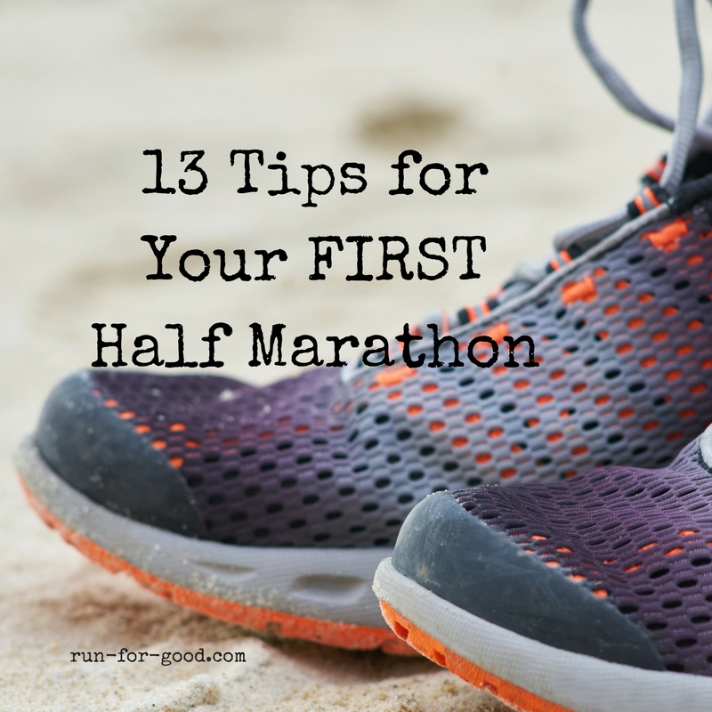 13 Tips For Your FIRST Half Marathon - Run For Good