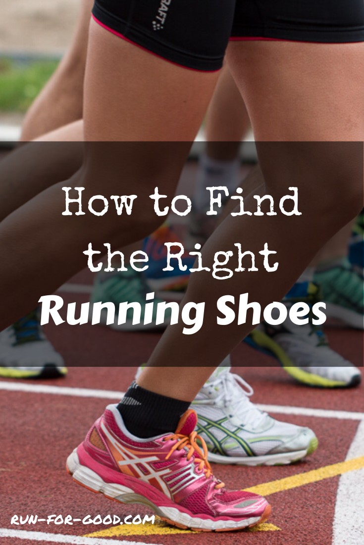 How to Find the Right Running Shoes - Run For Good