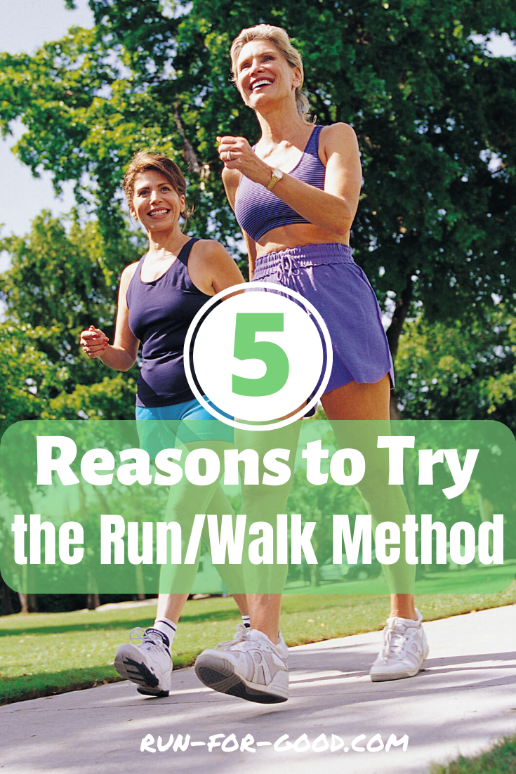 5 Reasons To Try The Run/Walk Method - Run For Good